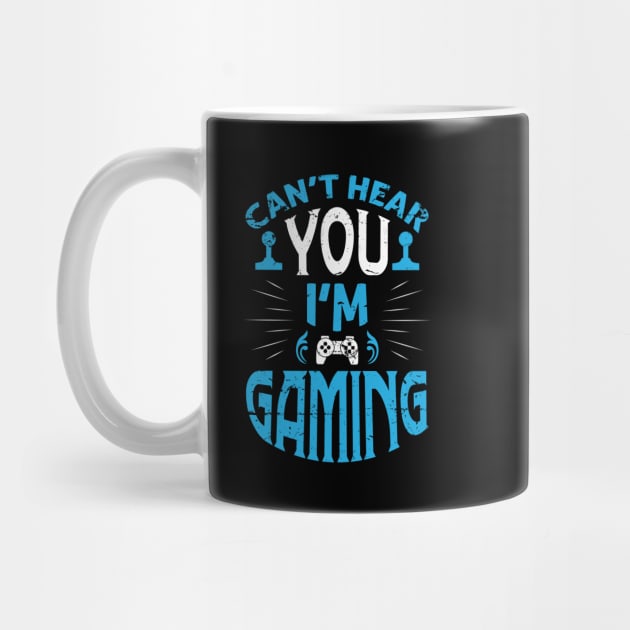 I can't hear you I'm Gaming Video Gamer Gift by BadDesignCo